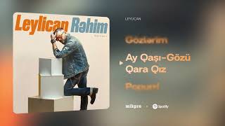 Rəhim Rəhimli — Ay Qaşı-Gözü Qara Qız () Resimi