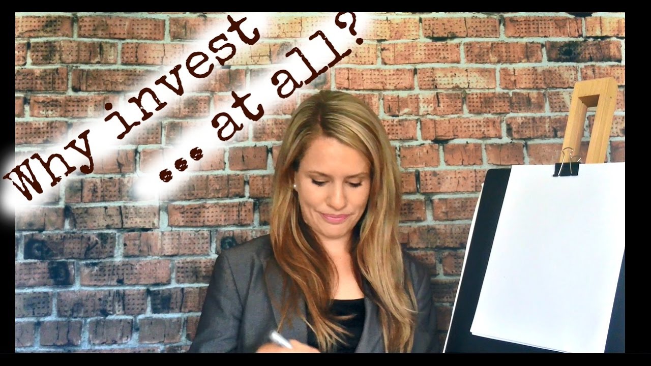 Why Invest...at all? - YouTube