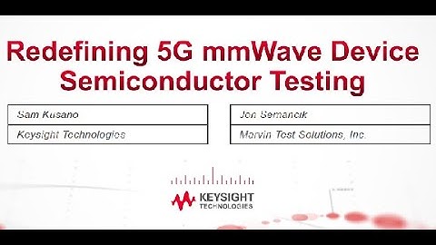 Keysight  Redefining 5G mmWave Semiconductor Testing