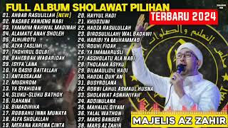 FULL 3 JAM SHOLAWAT AZ-ZAHR TERBARU 2024 || TANPA IKLAN ||AHBAB RASULULLAH, NASABE KANJENG NABI