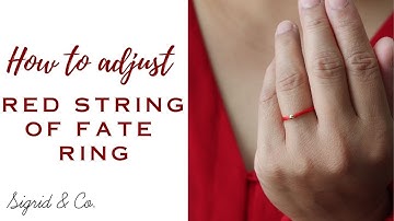 How to Adjust Your Red String of Fate RIng | Sigrid & Co.