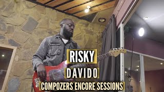 Risky - Davido ft Popcaan (Compozers Encore Sessions)