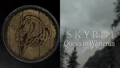 Elder Scrolls V: Skyrim - Quests in Whiterun