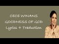 CeCe Winans Goodness Of God Lyrics Traduction CeCe Winans Goodness Of God Lyrics Traduction