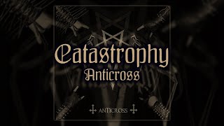 CATASTROPHY \\ Anticross