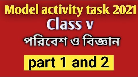 CLASS 5 MODEL ACTIVITY TASK PART 1/আমাদের পরিবেশ/CLASS 5 AMADER PARIBESH/ MODEL ACTIVITY TASK