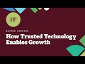 Beyond Borders: How Trusted Technology Enables Growth