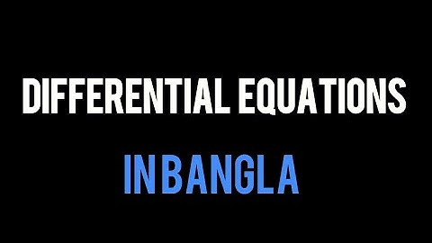 Differential Equations Introduction in Bangla | Differential Equations in Bangla | Engineering Math