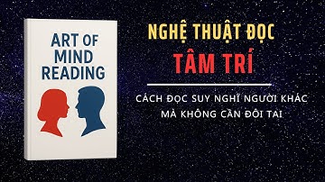 Nghệ thuật đọc tâm trí: Cách đọc suy nghĩ người khách không qua lời nói (sách nói)
