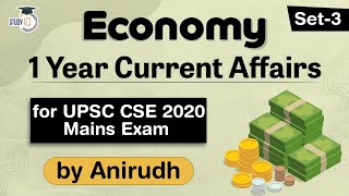 Complete One Year Economy Current Affairs for UPSC CSE Mains 2020 - Part 3 UPSC IAS
