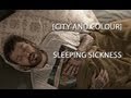 Capture de la vidéo City And Colour - Sleeping Sickness (Official Video)