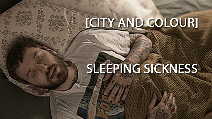 City And Colour - Sleeping Sickness (Official Video) - DayDayNews