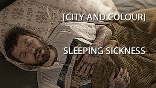 Video thumbnail of "City And Colour - Sleeping Sickness (Official Video)"