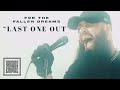 FOR THE FALLEN DREAMS - Last One Out (OFFICIAL VIDEO)