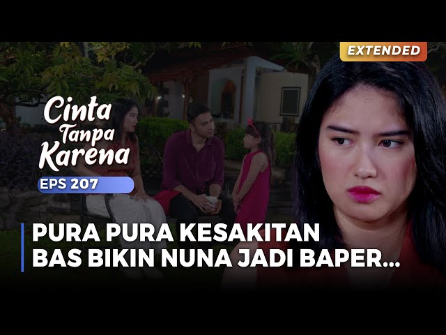 PURA PURA KESAKITAN! Bas Bikin Nuna Jadi Baper | CINTA TANPA KARENA | EPS 207 (1/5) class=