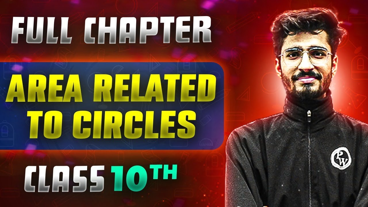 Area Related To Circles FULL CHAPTER | Class 10th Mathematics | Chapter 11 | Udaan