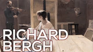 Richard Bergh: A collection of 44 works (HD)