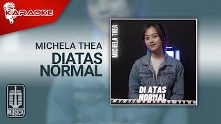 Download lagu Michela Thea - Diatas Normal (Karaoke Video)