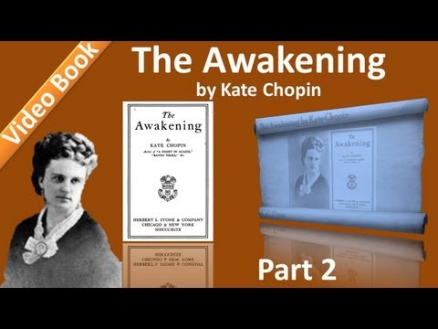Part 2 - Chs 06-10 - The Awakening by Kate Chopin