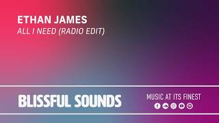 Ethan James - All I Need (Radio Edit)