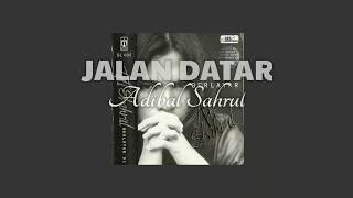 Jalan Datar - Adibal Sahrul HQ/Tiktok