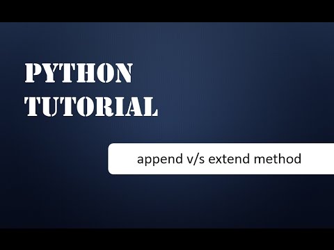 Video: Apa perbedaan antara menambahkan dan memperluas dengan Python?