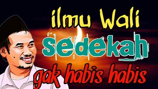 Ilmu Wali Sedekah Gak Habis Habis  Ngaji Gus Baha