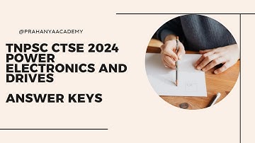 TNPSC CTSE 2024 EEE -Power Electronics and Drives- Tentative Answer key #tnpscctse2024#eee