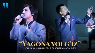 Ohunjon va Qilichbek Madaliyev - Yagona yolg'iz (consert version)