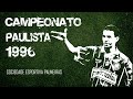 Paulista 1996 - Todos os Jogos do Palmeiras (Do 1º jogo até a grande final)
