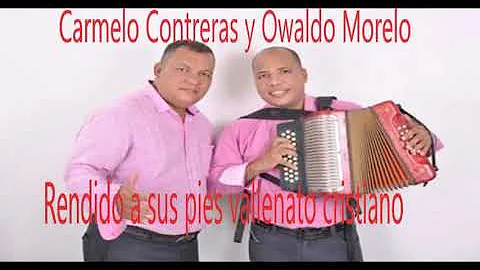 vallenato cristiano Carmelo Contreras Y Oswaldo mo...