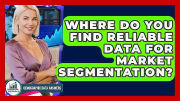 Where Do You Find Reliable Data For Market Segmentation? - Demographic Data Answers