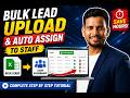 BULK LEAD UPLOAD & AUTO ASSIGN TO STAFF | COMPLETE CRM TUTORIAL