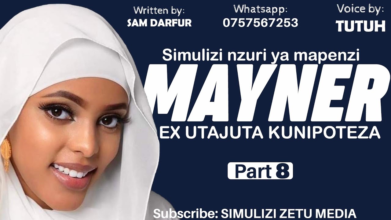 MAYNER - Part 8 | Simulizi nzuri ya mapenzi