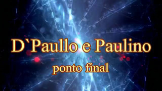 Video thumbnail of "Di Paullo e Paulino...  ponto final .."