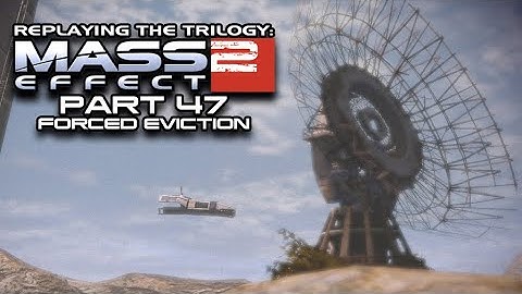 Mass Effect 2 (Part 47) - Forced Eviction (Retro Game Playthrough)