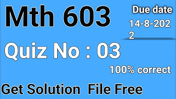 Mth603 Quiz 3 Solution 2022 | Mth603 Quiz No 3 | Let