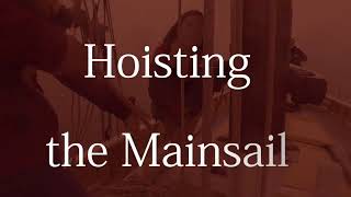 Hoisting the Mainsail on Priscilla