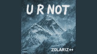 U R NOT