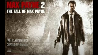 MAX Payne 2, Part II : A Binary Choice, Chapter Three : Blowing Up