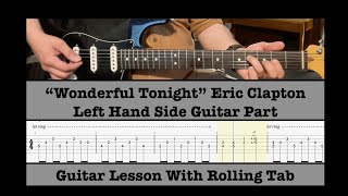 Wonderful Tonight - Eric Clapton - Left Hand Side Guitar Part - Guitar Lesson - With Rolling Tab