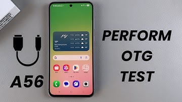 How to Perform OTG Test On Samsung Galaxy A56