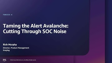 AWS re:Inforce 2025 - Taming the alert avalanche: Cutting through SOC noise (TDR325)