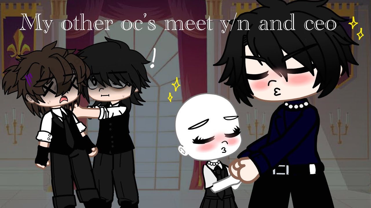 My other oc’s meet y/n and ceo(manager in this case)