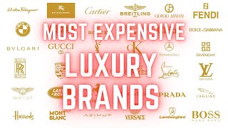 The Most Expensive Luxury Brands 