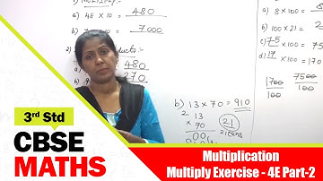 3rd Std CBSE Maths | 55.- Multiplication Multiply Exercise - 4E Part-2 | CBSE Maths