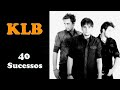 K.L.B.  -  40 Sucessos