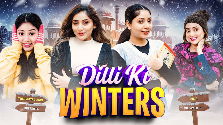 Dilli Ki Winters | The Paayal Jain