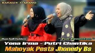 Yona Irma feat Putri Chantika MAHOYAK Pesta Jhonedy Bs
