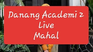 Mahal   Danang academi2 Live